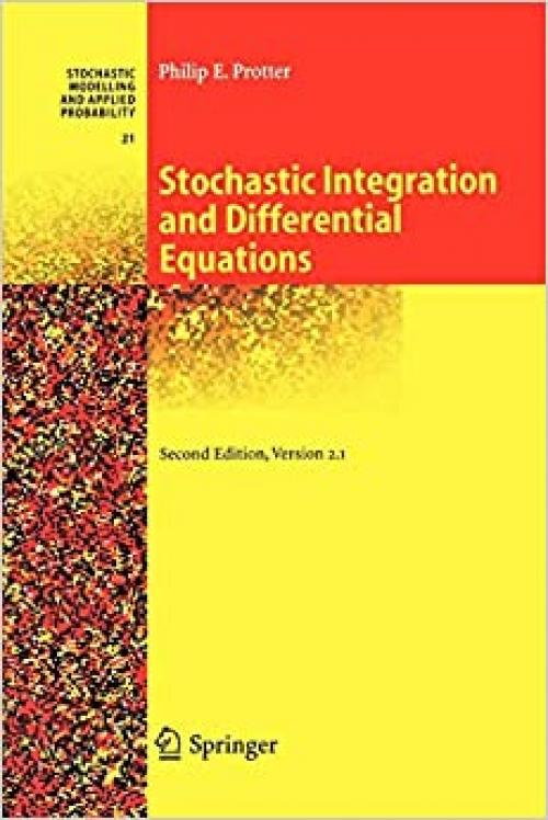 Stochastic Integration and Differential Equations: Version 2.1 (Stochastic Modelling and Applied Probability (21)) - 3642055605