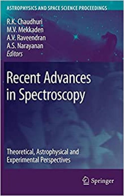 Recent Advances in Spectroscopy: Theoretical, Astrophysical and Experimental Perspectives (Astrophysics and Space Science Proceedings) - 3642103219