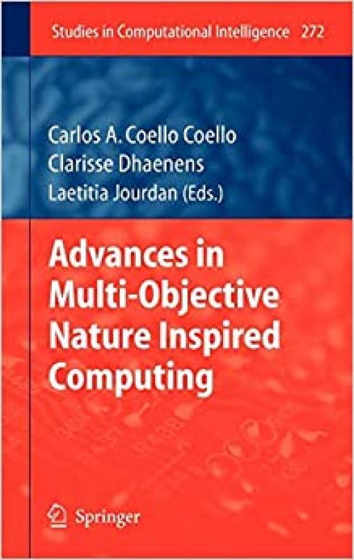 Advances in Multi-Objective Nature Inspired Computing (Studies in Computational Intelligence) - 364211217X