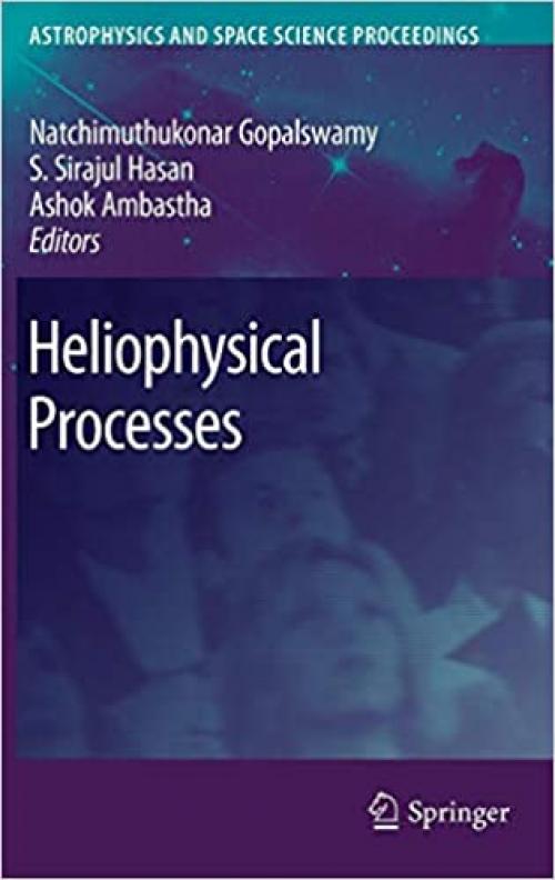 Heliophysical Processes (Astrophysics and Space Science Proceedings) - 3642113400