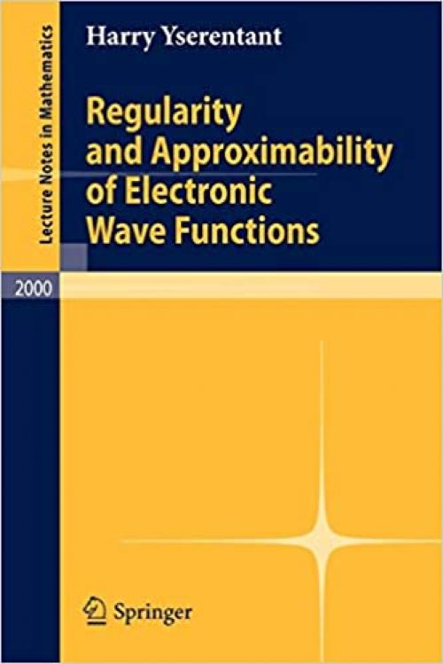 Regularity and Approximability of Electronic Wave Functions (Lecture Notes in Mathematics) - 3642122477