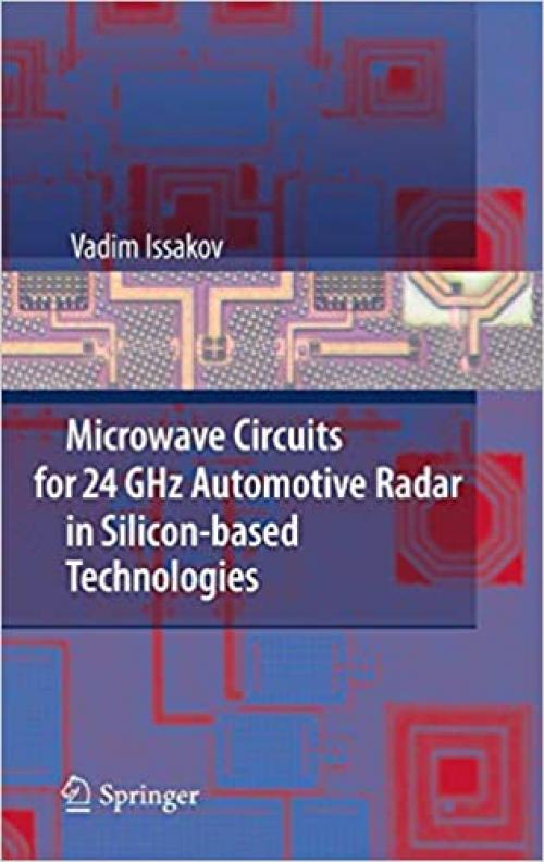 Microwave Circuits for 24 GHz Automotive Radar in Silicon-based Technologies - 3642135978