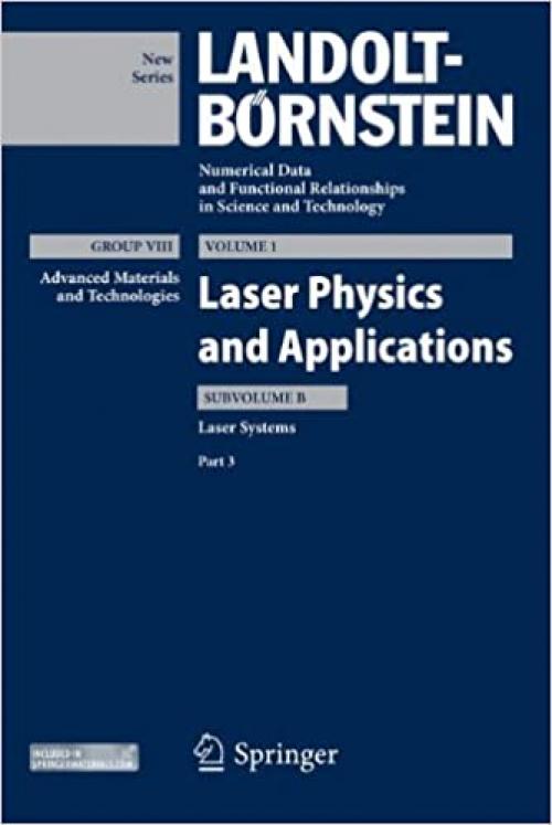 Laser Systems, Part 3 (Landolt-Börnstein: Numerical Data and Functional Relationships in Science and Technology - New Series) - 3642141765