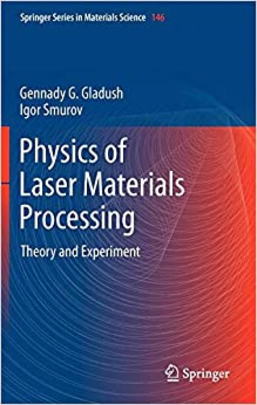 Physics of Laser Materials Processing: Theory and Experiment (Springer Series in Materials Science) - 3642192424