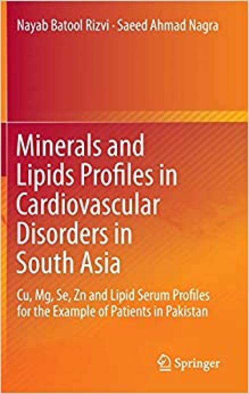 Minerals and Lipids Profiles in Cardiovascular Disorders in South Asia: Cu, Mg, Se, Zn and Lipid Serum Profiles for the Example of Patients in Pakistan - 3642342485