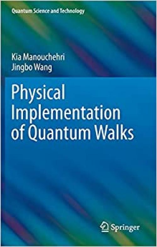 Physical Implementation of Quantum Walks (Quantum Science and Technology) - 3642360130