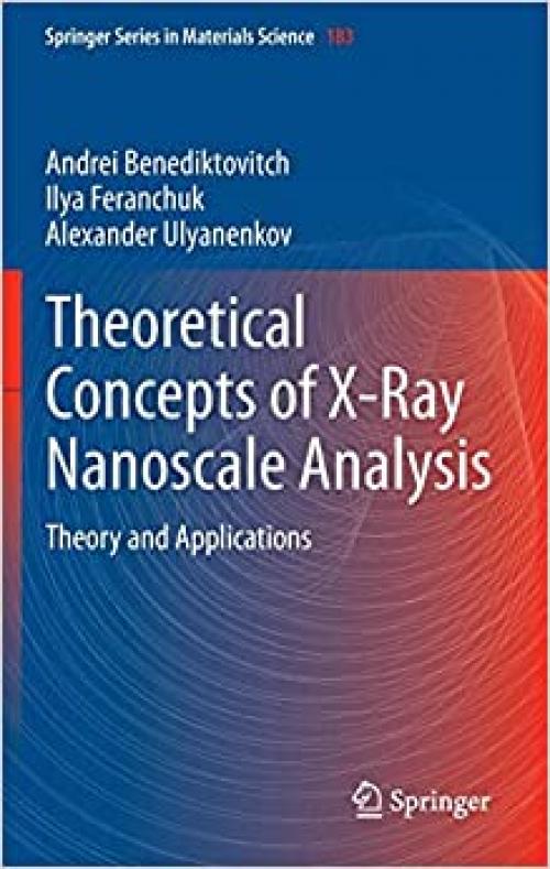 Theoretical Concepts of X-Ray Nanoscale Analysis: Theory and Applications (Springer Series in Materials Science) - 3642381766