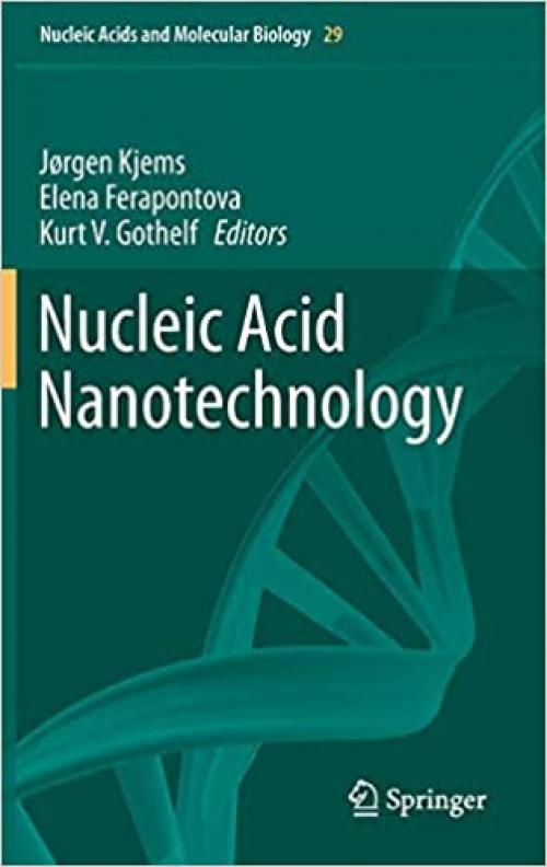 Nucleic Acid Nanotechnology (Nucleic Acids and Molecular Biology) - 3642388140