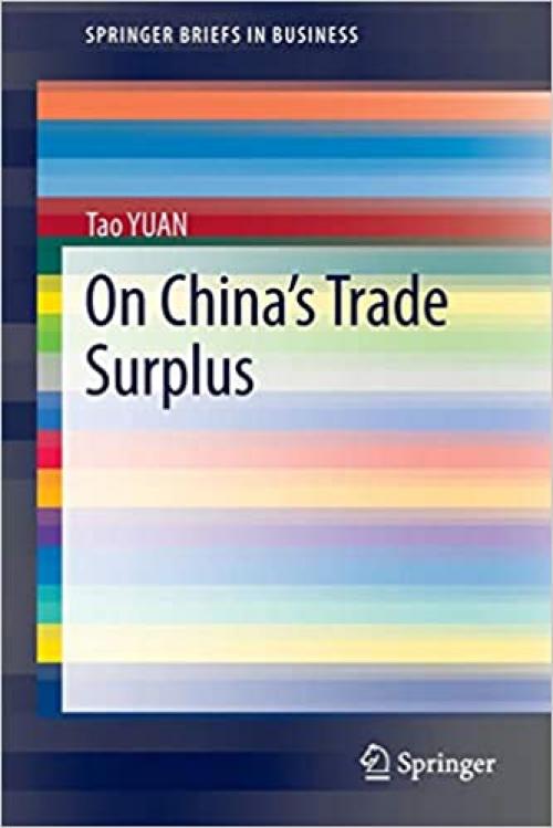 On China's Trade Surplus (SpringerBriefs in Business) - 3642389244