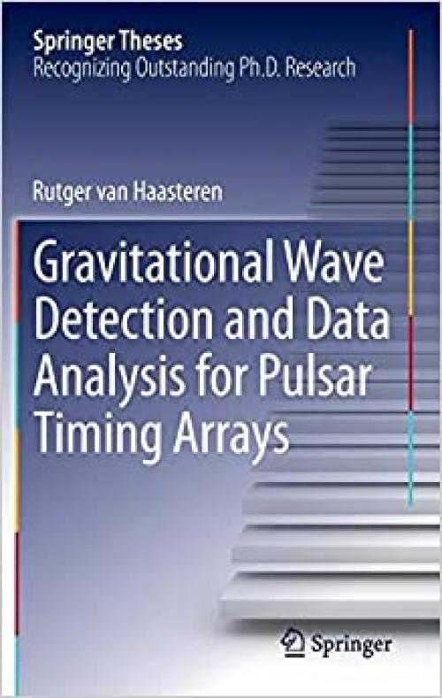 Gravitational Wave Detection and Data Analysis for Pulsar Timing Arrays (Springer Theses) - 3642395988