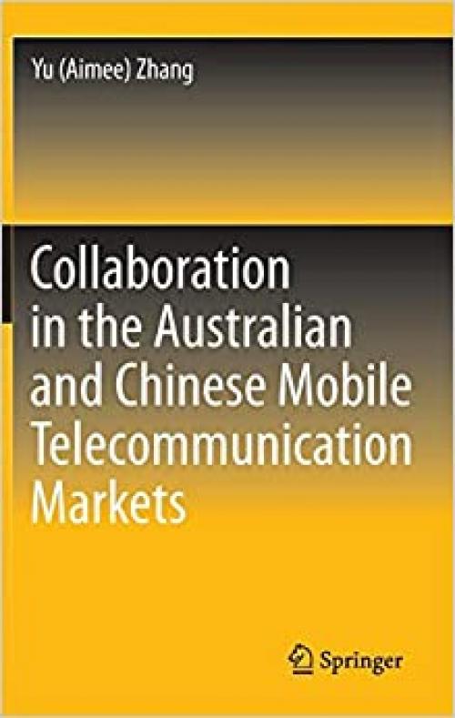 Collaboration in the Australian and Chinese Mobile Telecommunication Markets - 3642401503