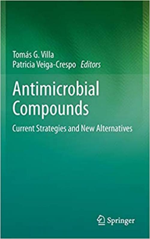 Antimicrobial Compounds: Current Strategies and New Alternatives - 364240443X