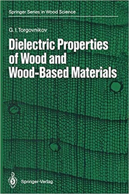 Dielectric Properties of Wood and Wood-Based Materials (Springer Series in Wood Science) - 3642774555