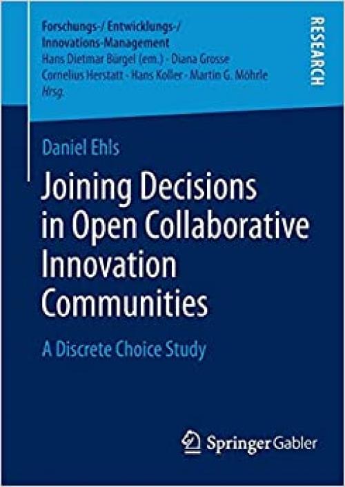Joining Decisions in Open Collaborative Innovation Communities: A Discrete Choice Study (Forschungs-/Entwicklungs-/Innovations-Management) - 3658040637