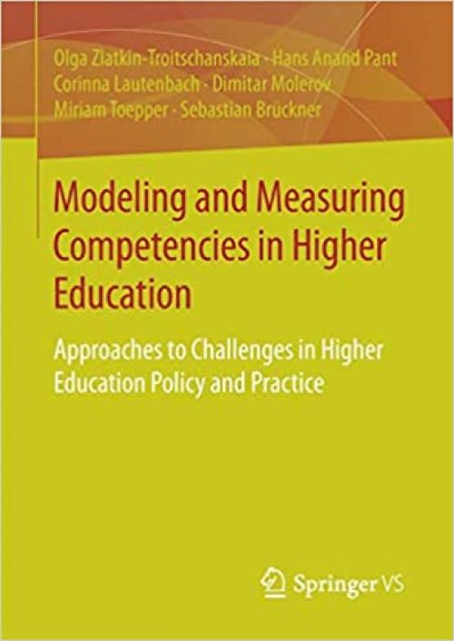 Modeling and Measuring Competencies in Higher Education: Approaches to Challenges in Higher Education Policy and Practice - 3658154853