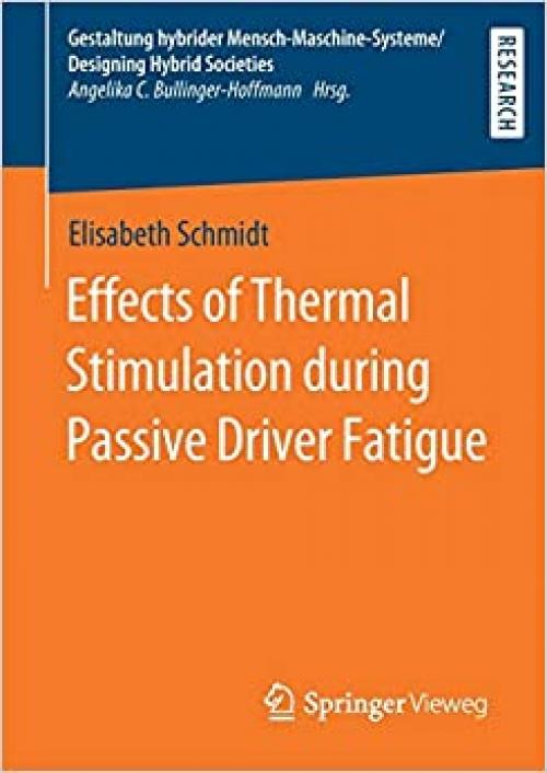 Effects of Thermal Stimulation during Passive Driver Fatigue (Gestaltung hybrider Mensch-Maschine-Systeme/Designing Hybrid Societies) - 365828157X