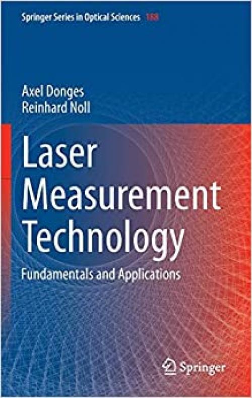 Laser Measurement Technology: Fundamentals and Applications (Springer Series in Optical Sciences) - 3662436337