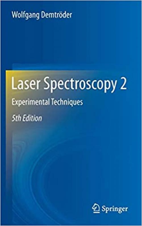 Laser Spectroscopy 2: Experimental Techniques - 3662446405