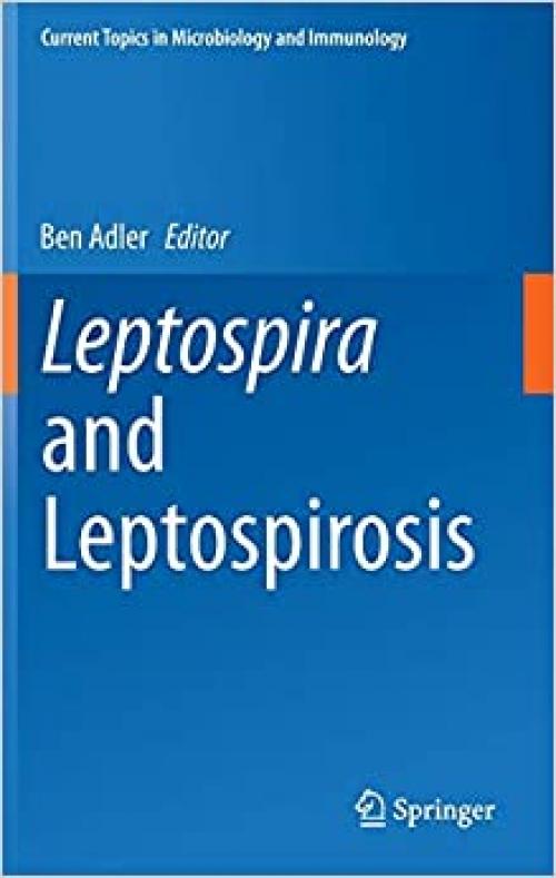 Leptospira and Leptospirosis (Current Topics in Microbiology and Immunology) - 3662450585