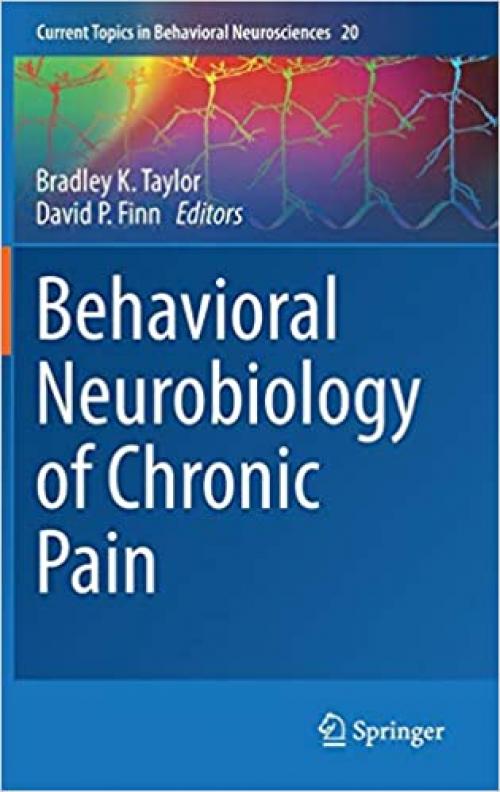 Behavioral Neurobiology of Chronic Pain (Current Topics in Behavioral Neurosciences) - 3662450933