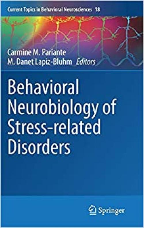 Behavioral Neurobiology of Stress-related Disorders (Current Topics in Behavioral Neurosciences) - 3662451255