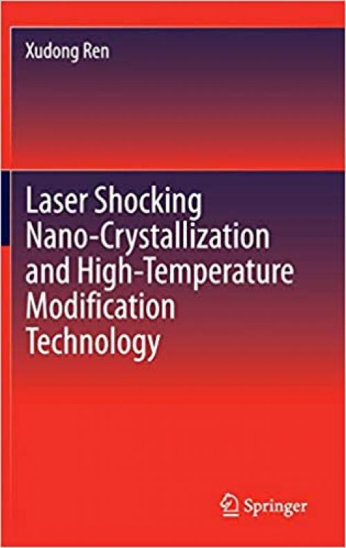 Laser Shocking Nano-Crystallization and High-Temperature Modification Technology - 3662464438