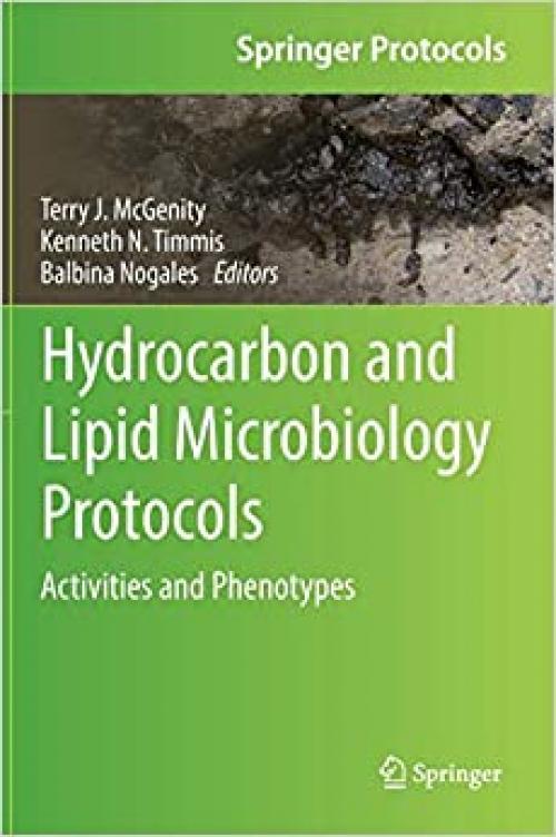 Hydrocarbon and Lipid Microbiology Protocols: Activities and Phenotypes (Springer Protocols Handbooks) - 3662491389