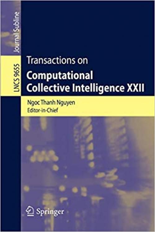 Transactions on Computational Collective Intelligence XXII (Lecture Notes in Computer Science (9655)) - 3662496186