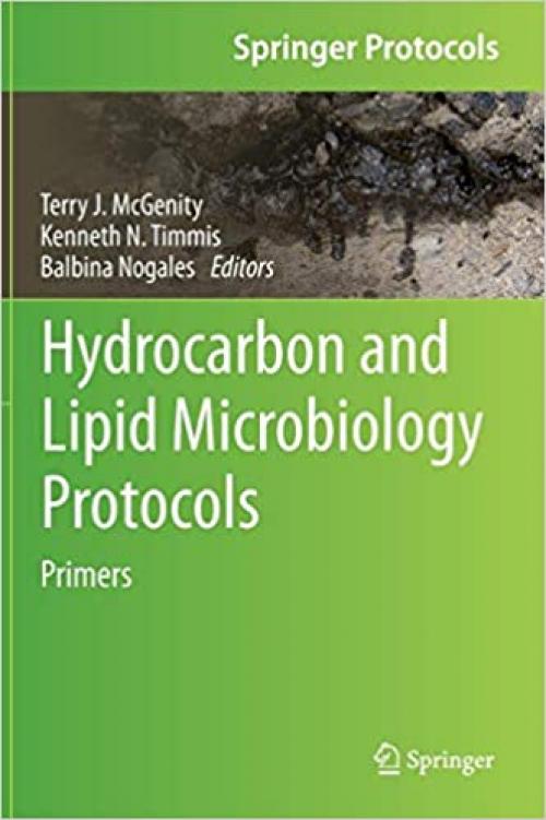 Hydrocarbon and Lipid Microbiology Protocols: Primers (Springer Protocols Handbooks) - 3662504278