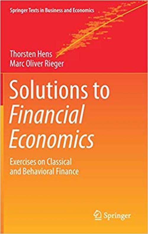 Solutions to Financial Economics: Exercises on Classical and Behavioral Finance (Springer Texts in Business and Economics) - 3662598876
