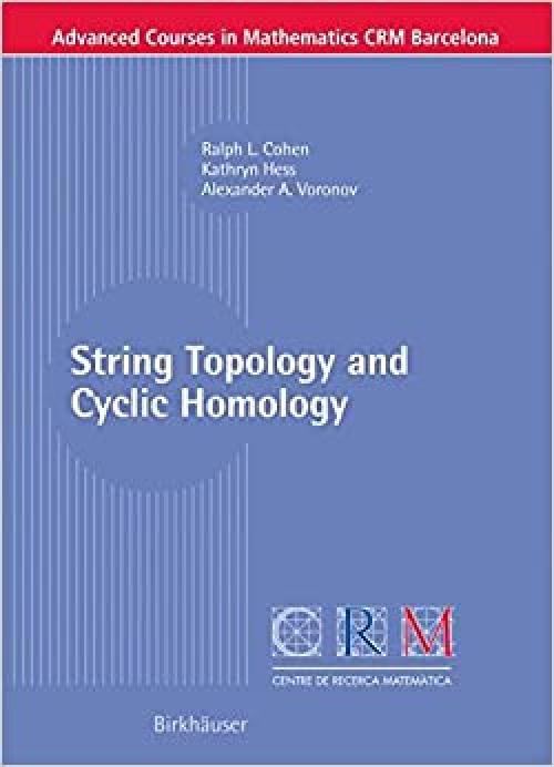 String Topology and Cyclic Homology (Advanced Courses in Mathematics - CRM Barcelona) - 3764321822