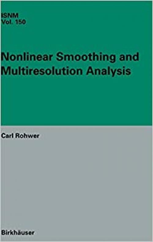 Nonlinear Smoothing and Multiresolution Analysis (International Series of Numerical Mathematics) - 376437229X