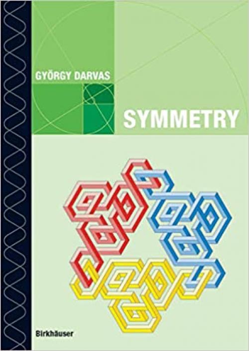 Symmetry: Cultural-historical and Ontological Aspects of Science-Arts Relations; the Natural and Man-made World in an Interdisciplinary Approach - 376437554X