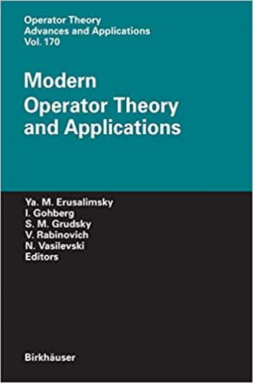 Modern Operator Theory and Applications: The Igor Borisovich Simonenko Anniversary Volume (Operator Theory: Advances and Applications) - 3764377364