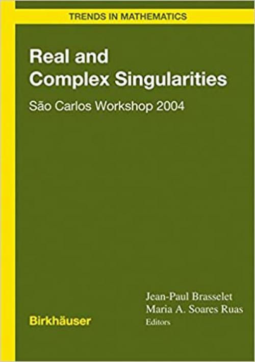 Real and Complex Singularities: São Carlos Workshop 2004 (Trends in Mathematics) - 3764377755