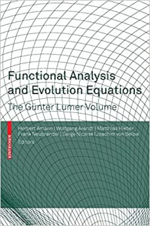 Functional Analysis and Evolution Equations: The Günter Lumer Volume - 3764377933