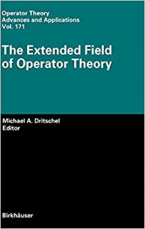 The Extended Field of Operator Theory (Operator Theory: Advances and Applications) - 3764379790