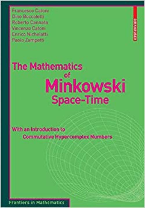 The Mathematics of Minkowski Space-Time: With an Introduction to Commutative Hypercomplex Numbers (Frontiers in Mathematics) - 3764386134