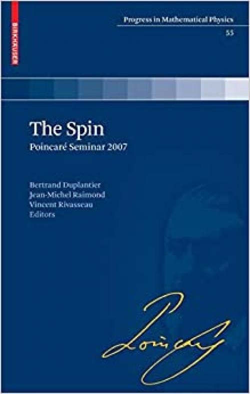 The Spin: Poincaré Seminar 2007 (Progress in Mathematical Physics) - 376438798X