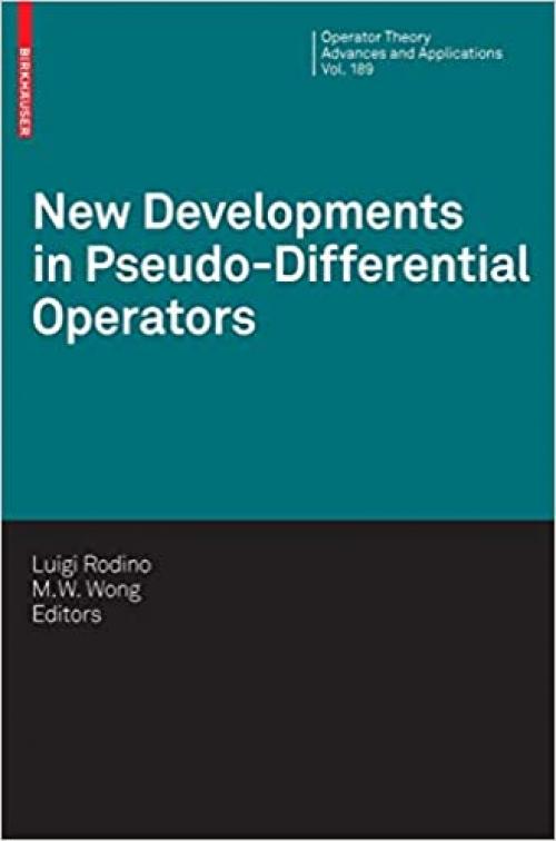 New Developments in Pseudo-Differential Operators: ISAAC Group in Pseudo-Differential Operators (IGPDO), Middle East Technical University, ... (Operator Theory: Advances and Applications) - 3764389680