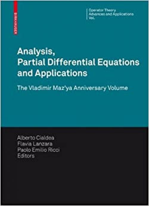 Analysis, Partial Differential Equations and Applications: The Vladimir Maz'ya Anniversary Volume (Operator Theory: Advances and Applications) - 3764398973