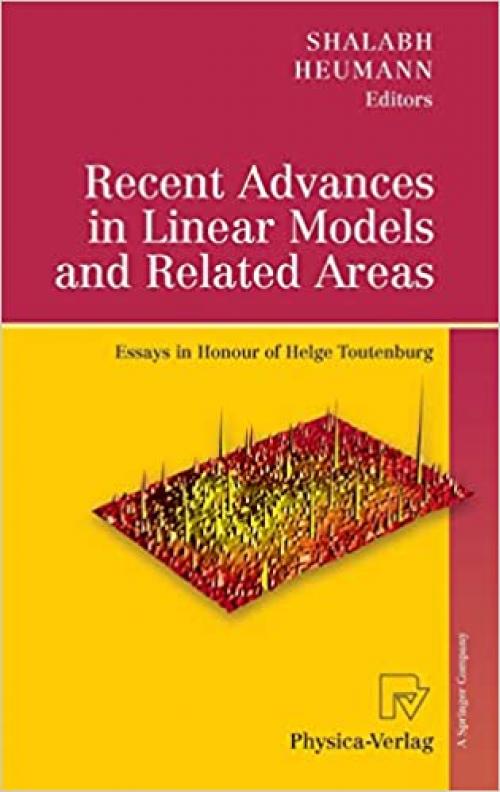 Recent Advances in Linear Models and Related Areas: Essays in Honour of Helge Toutenburg - 3790820636