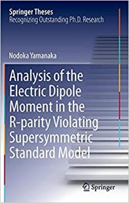 Analysis of the Electric Dipole Moment in the R-parity Violating Supersymmetric Standard Model (Springer Theses) - 4431545433