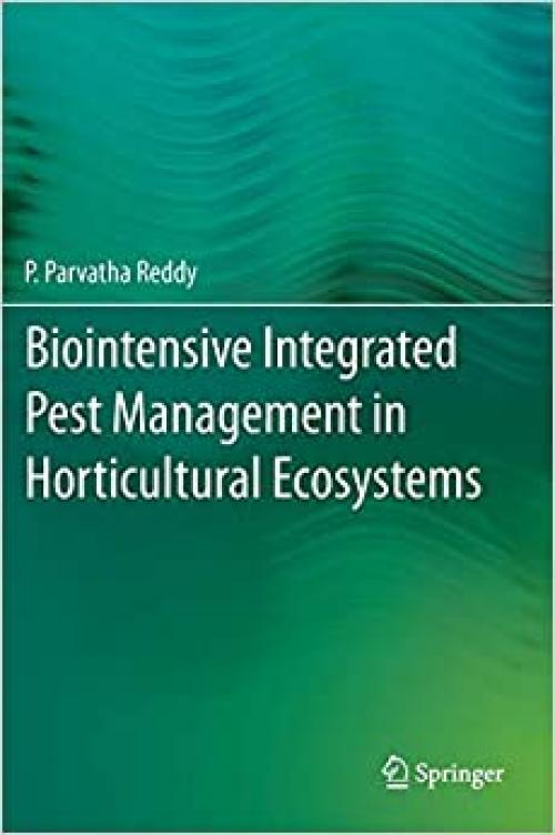 Biointensive Integrated Pest Management in Horticultural Ecosystems - 8132218434