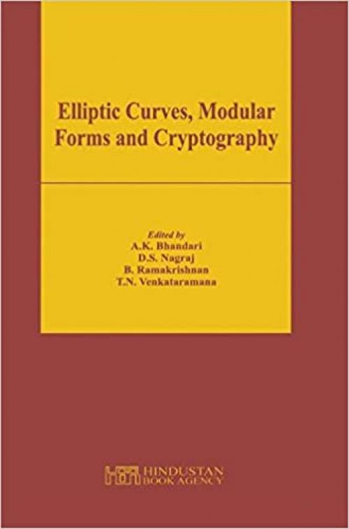 Elliptic Curves, Modular Forms and Cryptography: Proceedings of the Advanced Instructional Workshop on Algebraic Number Theory - 8185931429