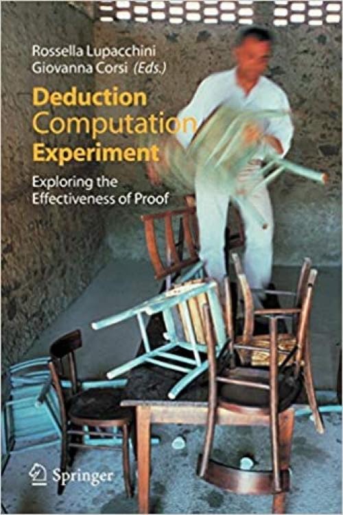 Deduction, Computation, Experiment: Exploring the Effectiveness of Proof - 8847007836