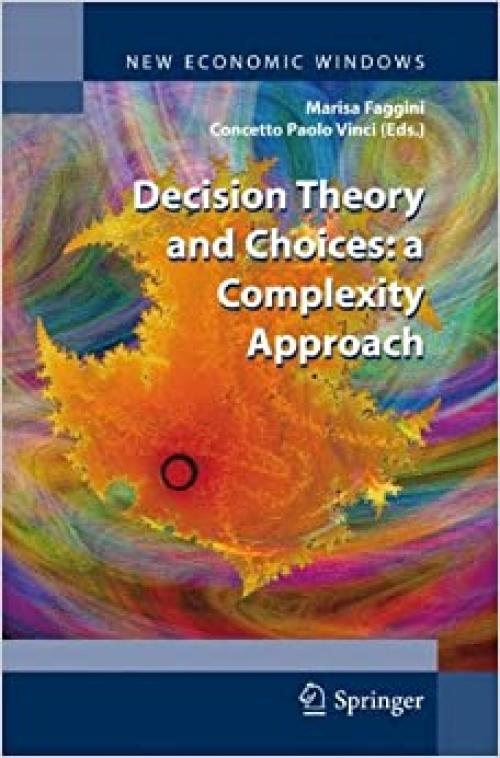 Decision Theory and Choices: a Complexity Approach (New Economic Windows) - 8847017777
