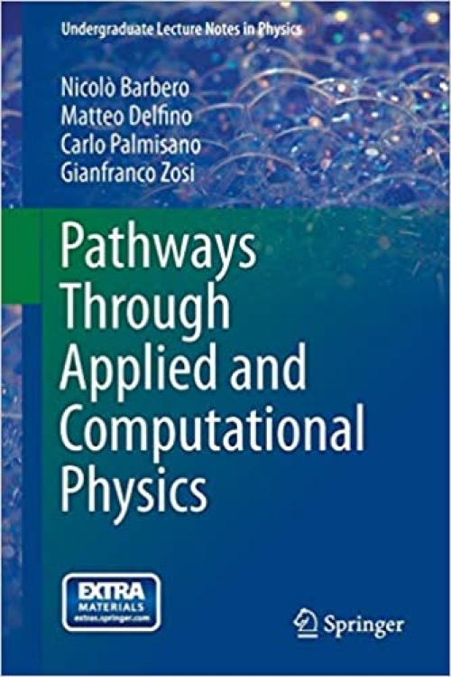 Pathways Through Applied and Computational Physics (Undergraduate Lecture Notes in Physics) - 884705219X