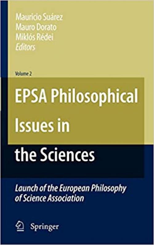 EPSA Philosophical Issues in the Sciences: Launch of the European Philosophy of Science Association - 9048132517