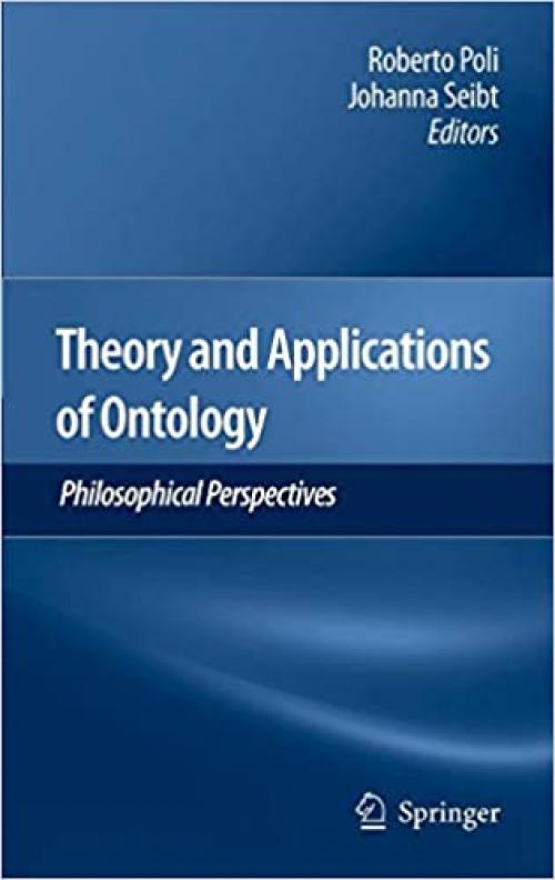Theory and Applications of Ontology: Philosophical Perspectives - 904818844X
